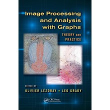 Image Processing and Analysis with Graphs: Theory and Practice